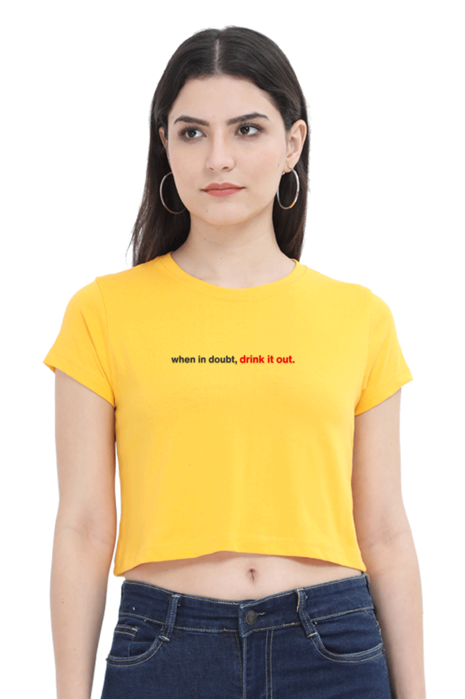 Brow When in Doubt, Drink it Out Women's Crop Top